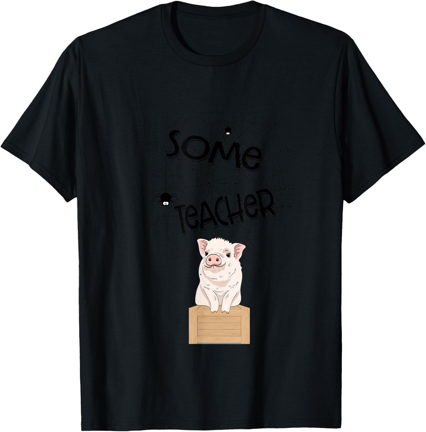 Teacher - Funny Pig Spider - Wilbur T-Shirt - T-Shirt | Black