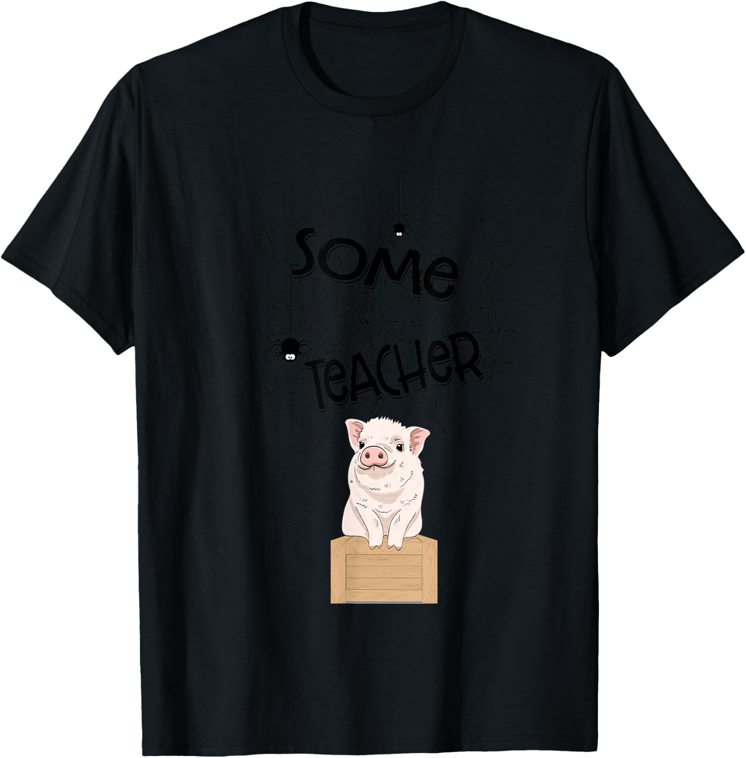 Teacher - Funny Pig Spider - Wilbur T-Shirt - T-Shirt | Black