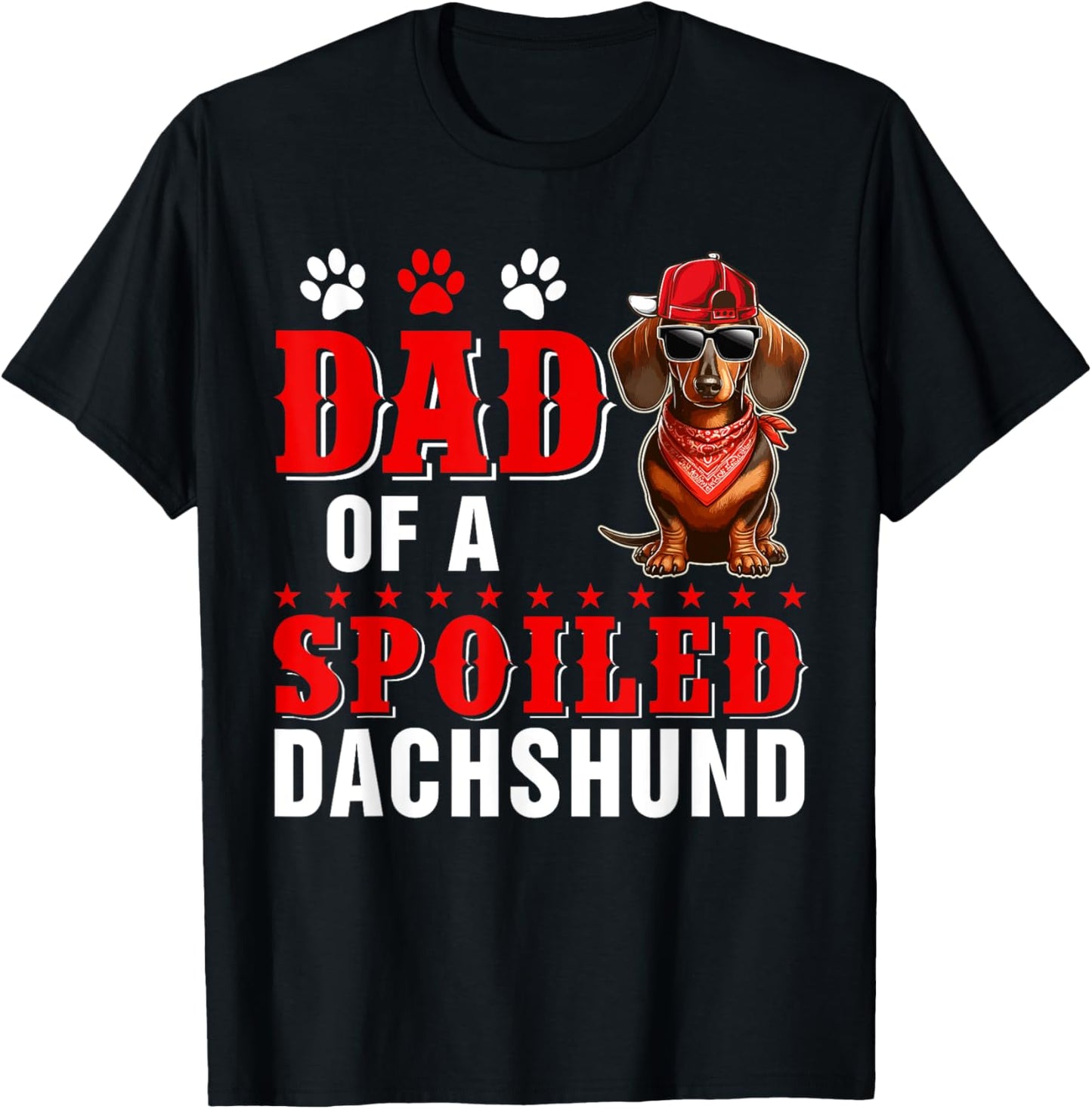 Dad of a Spoiled Dachshund Father's Day Dog Sunglasses Owner Men Women T-Shirt - T-Shirt | Black
