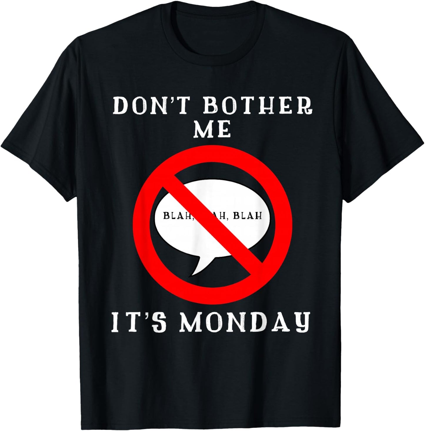 I Hate Monday Shirt | Dont Bother Me Its Monday Funny T-Shirt - T-Shirt | Black