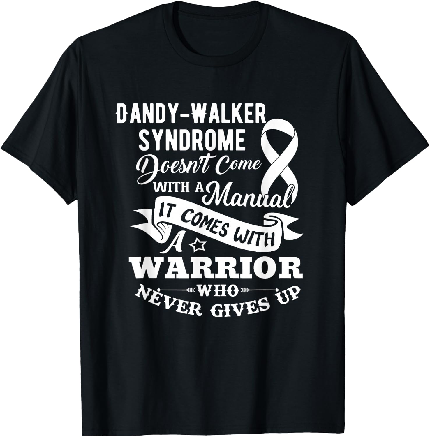 Dandy Walker Syndrome Doesn't Come With a Manual T-Shirt - T-Shirt | Black