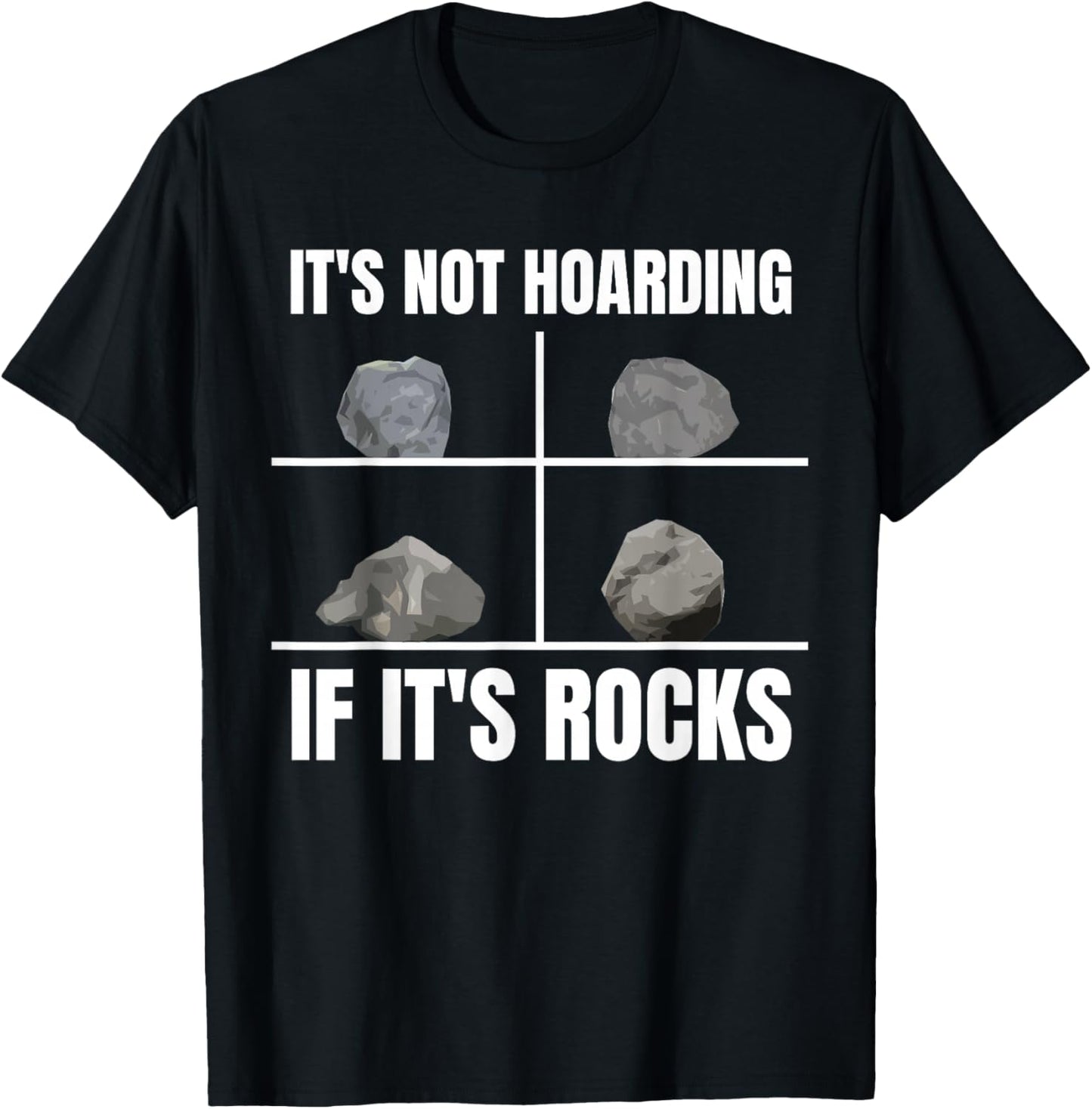 Its Not Hoarding If Its Rocks Collecting Rock T-Shirt - T-Shirt | Black