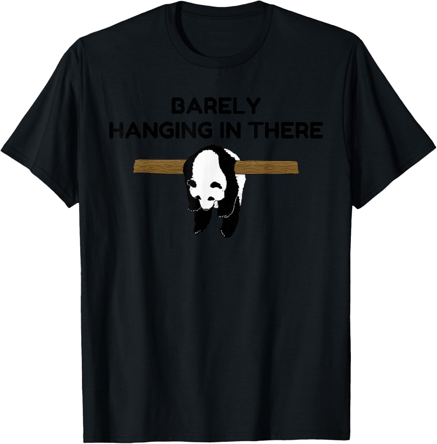 Barely Hanging in There Tired Panda Humor Motivational Quote T-Shirt - T-Shirt | Black