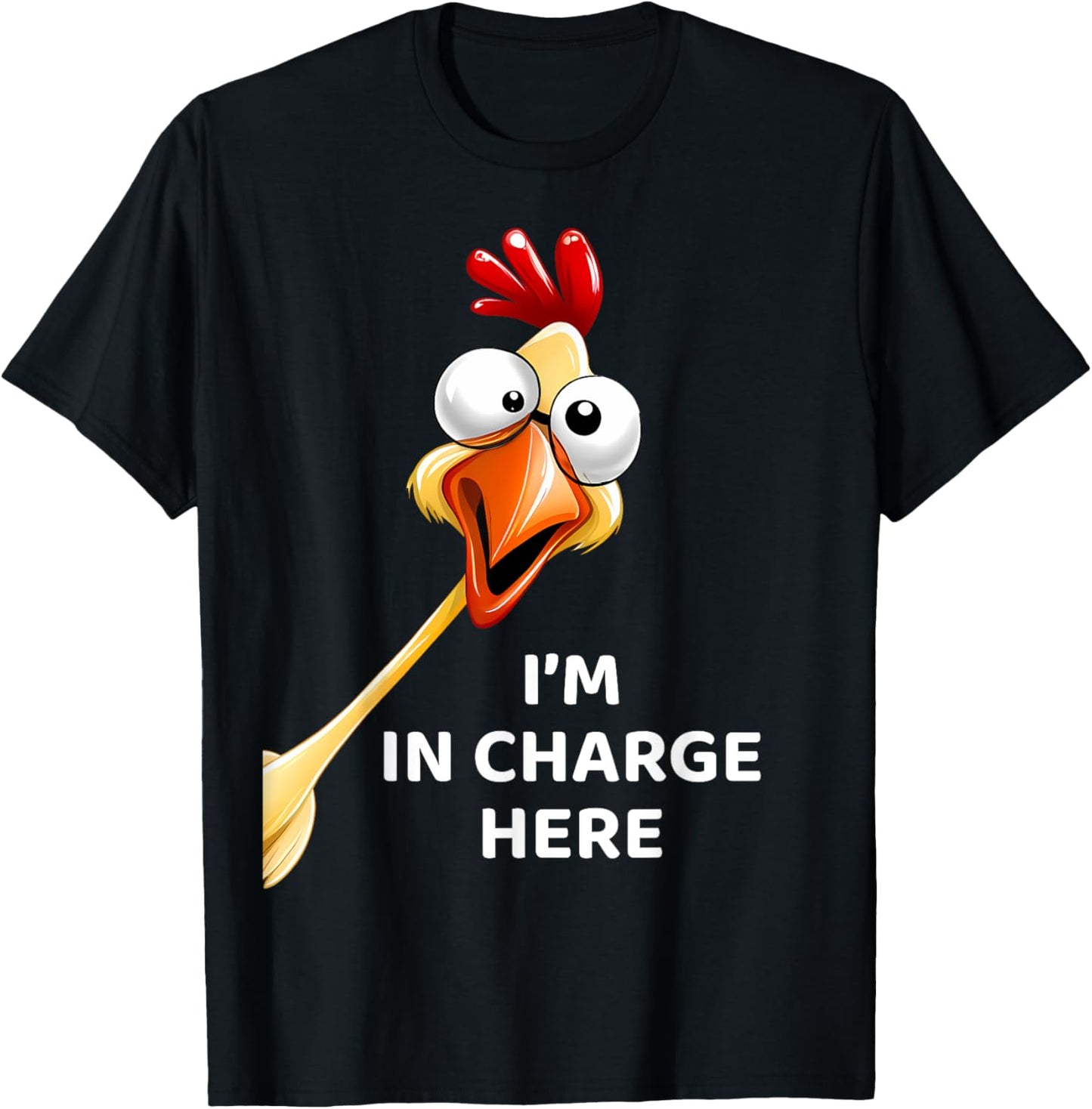 Funny Chicken I'm In Charge Here Fowl Humor T-Shirt - T-Shirt | Black