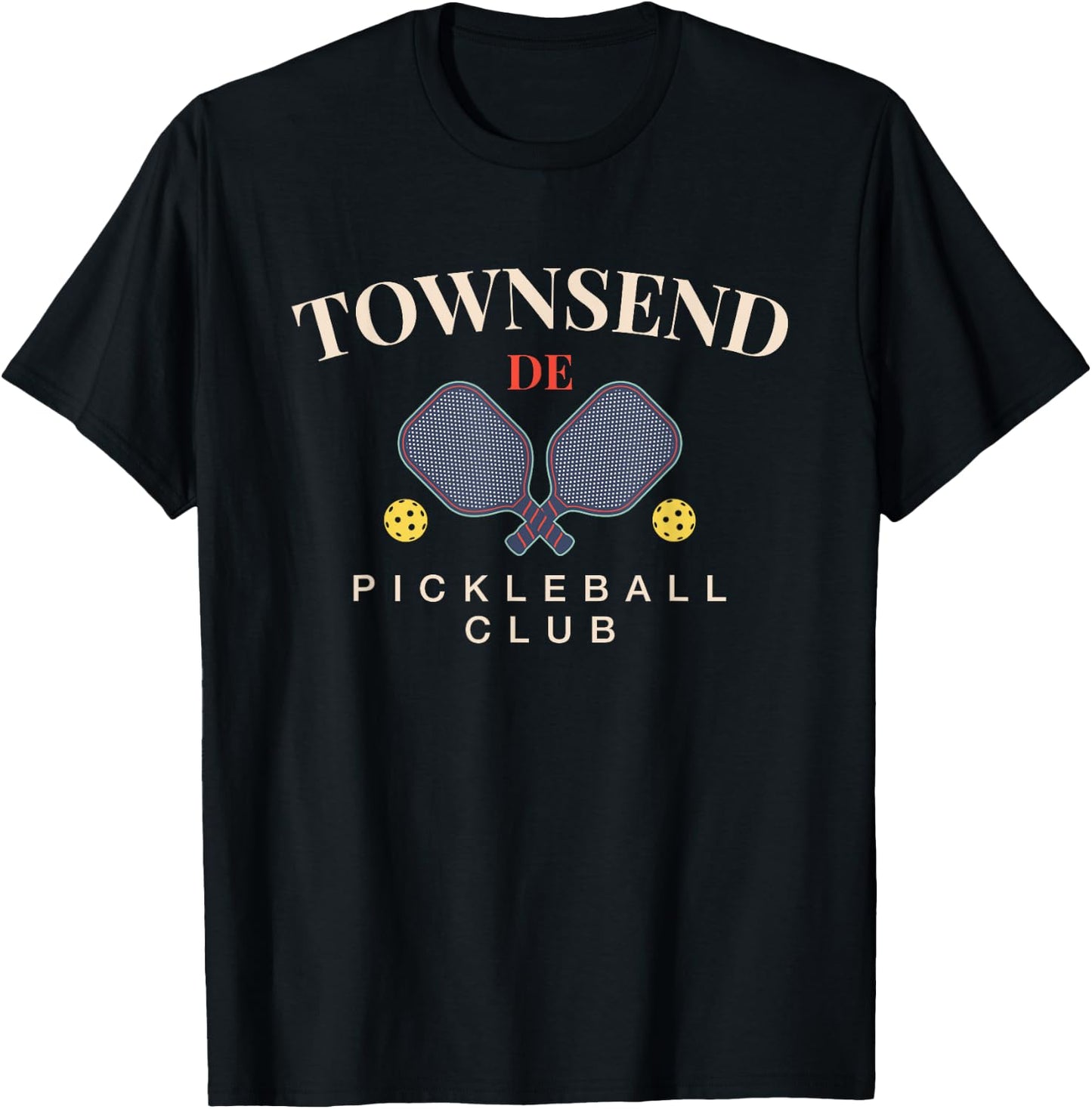 Townsend, DE Pickleball Club for Paddle Lovers T-Shirt - T-Shirt | Black