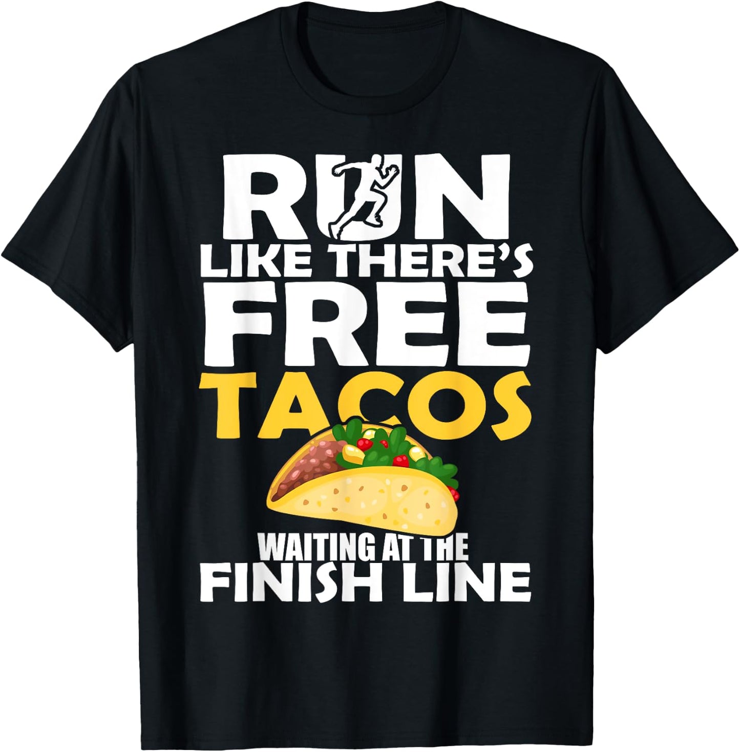Run Like There's Free Tacos Waiting Funny Running T-Shirt - T-Shirt | Black