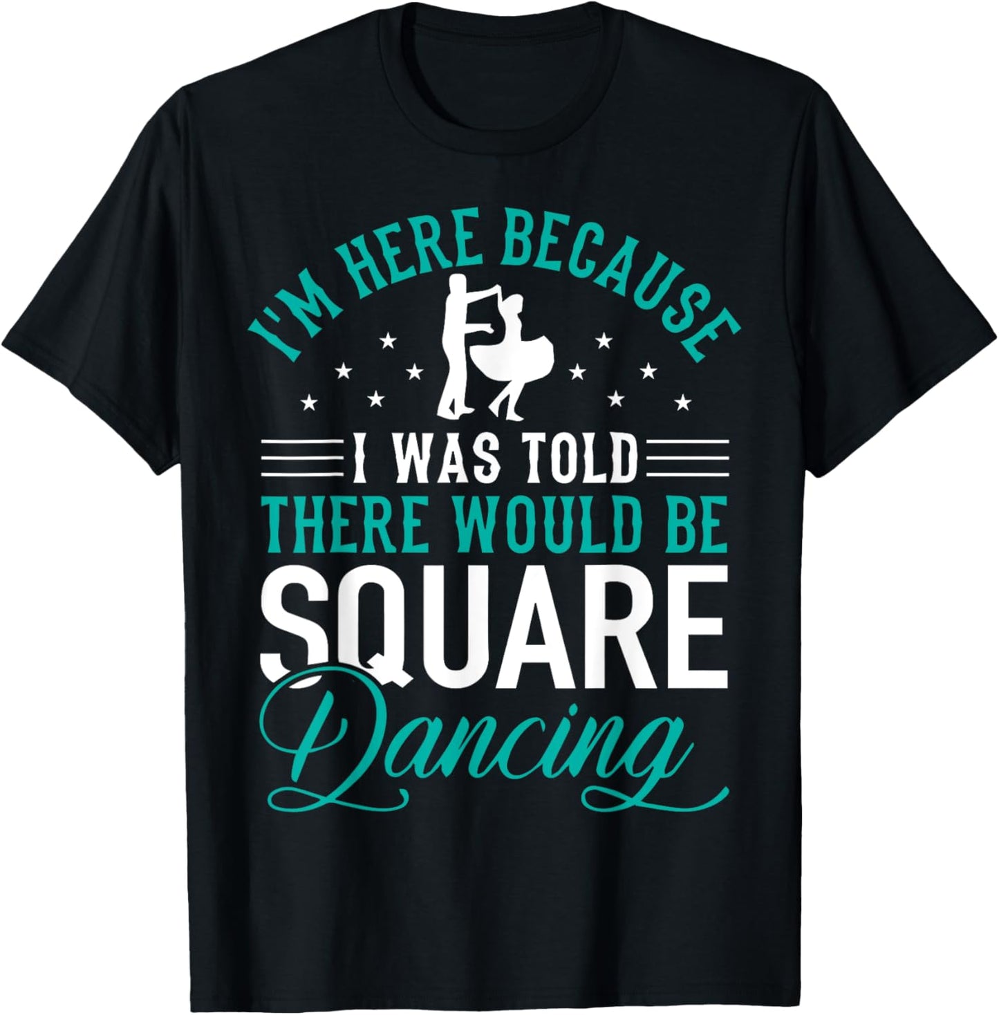 Square Dance - Square Dancing Crew - Square Dances T-Shirt - T-Shirt | Black