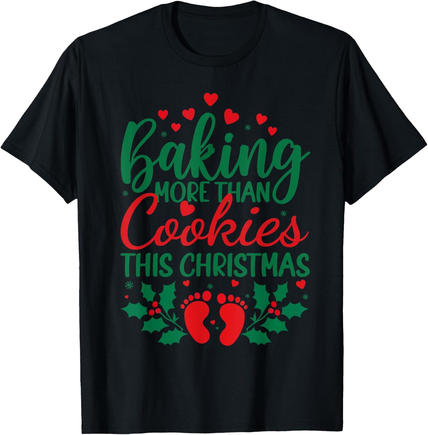 Baking More Than Cookies This Christmas Pregnancy Pregnant T-Shirt - T-Shirt | Black