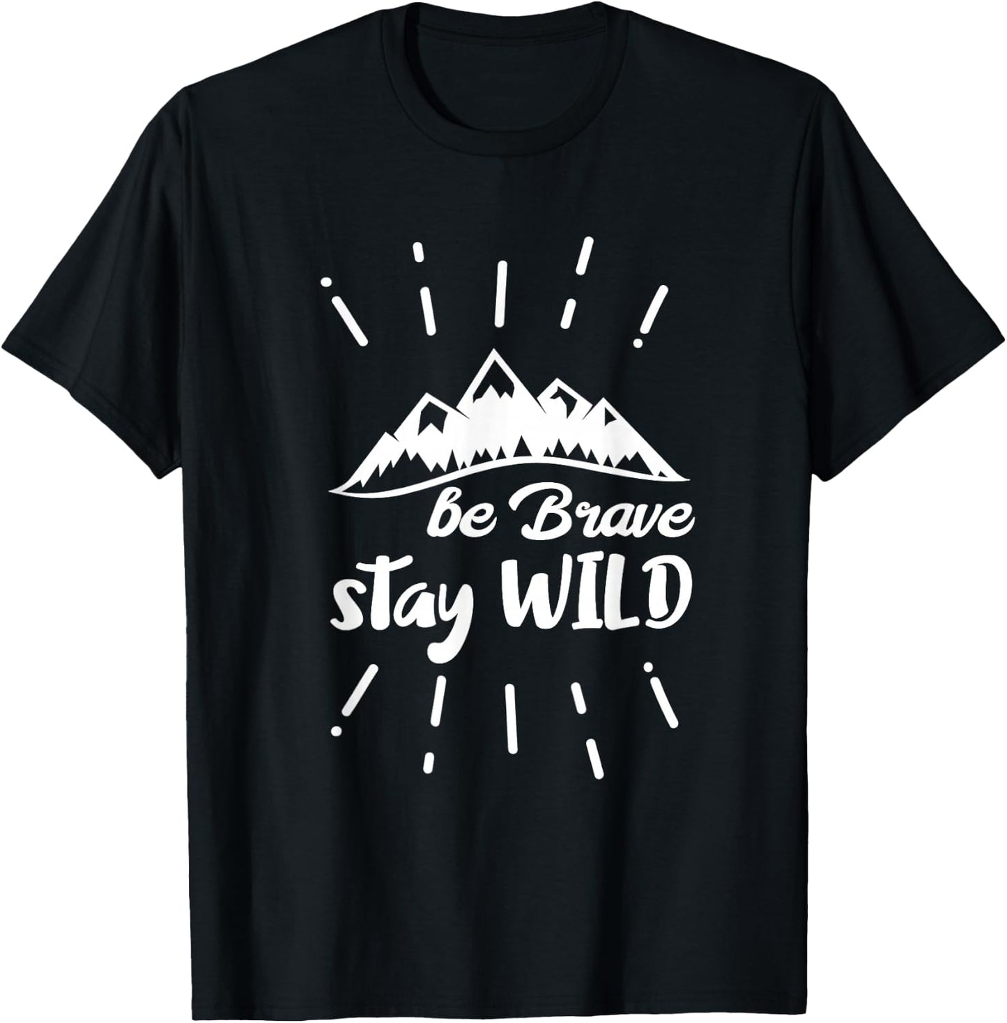 Be Brave Stay Wild Nature T-Shirt - T-Shirt | Black