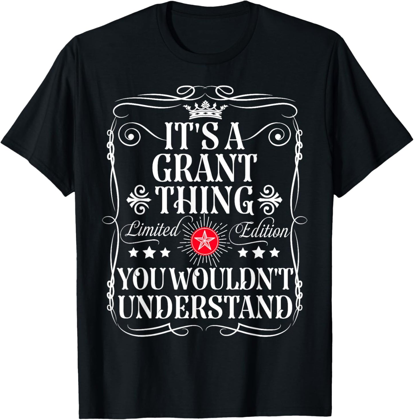Grant Name Its A Grant Thing You Wouldn't Understand T-Shirt - T-Shirt | Black