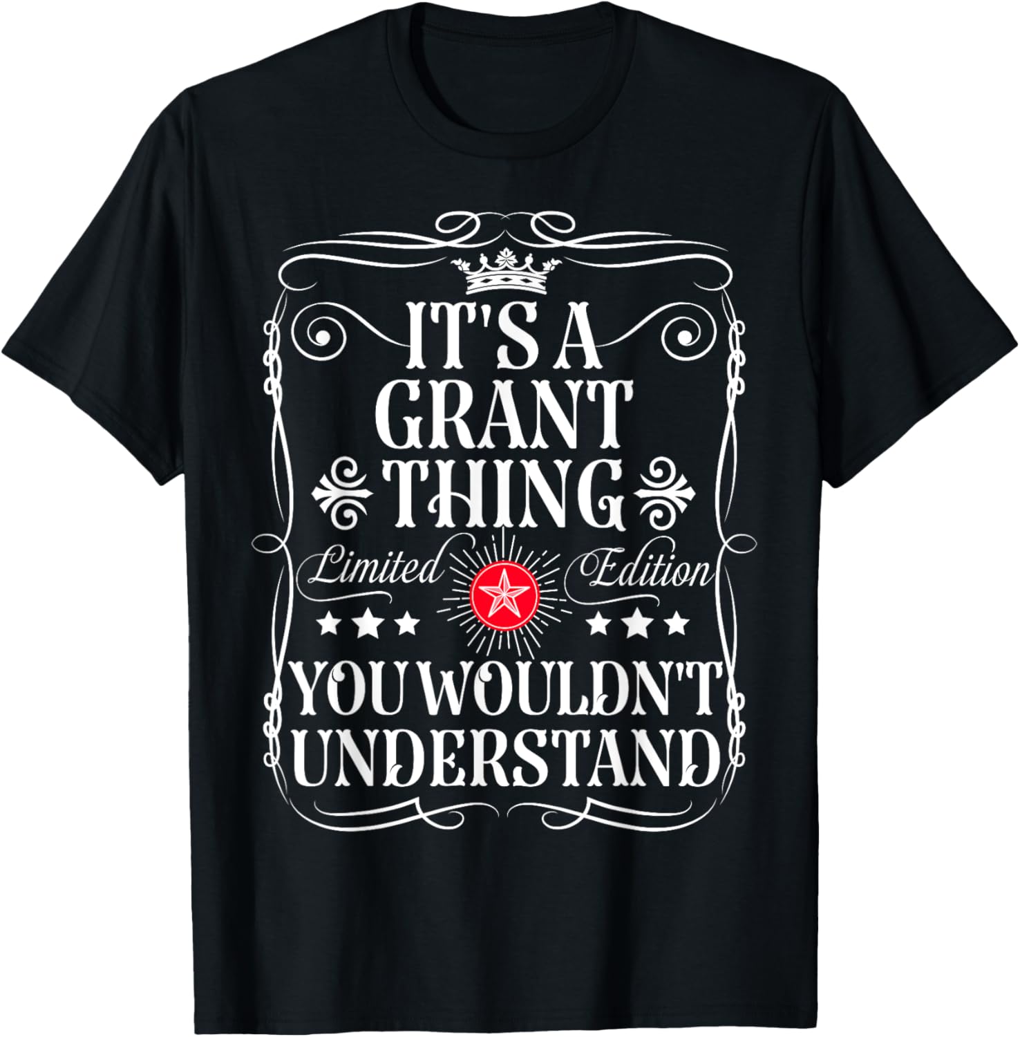 Grant Name Its A Grant Thing You Wouldn't Understand T-Shirt - T-Shirt | Black