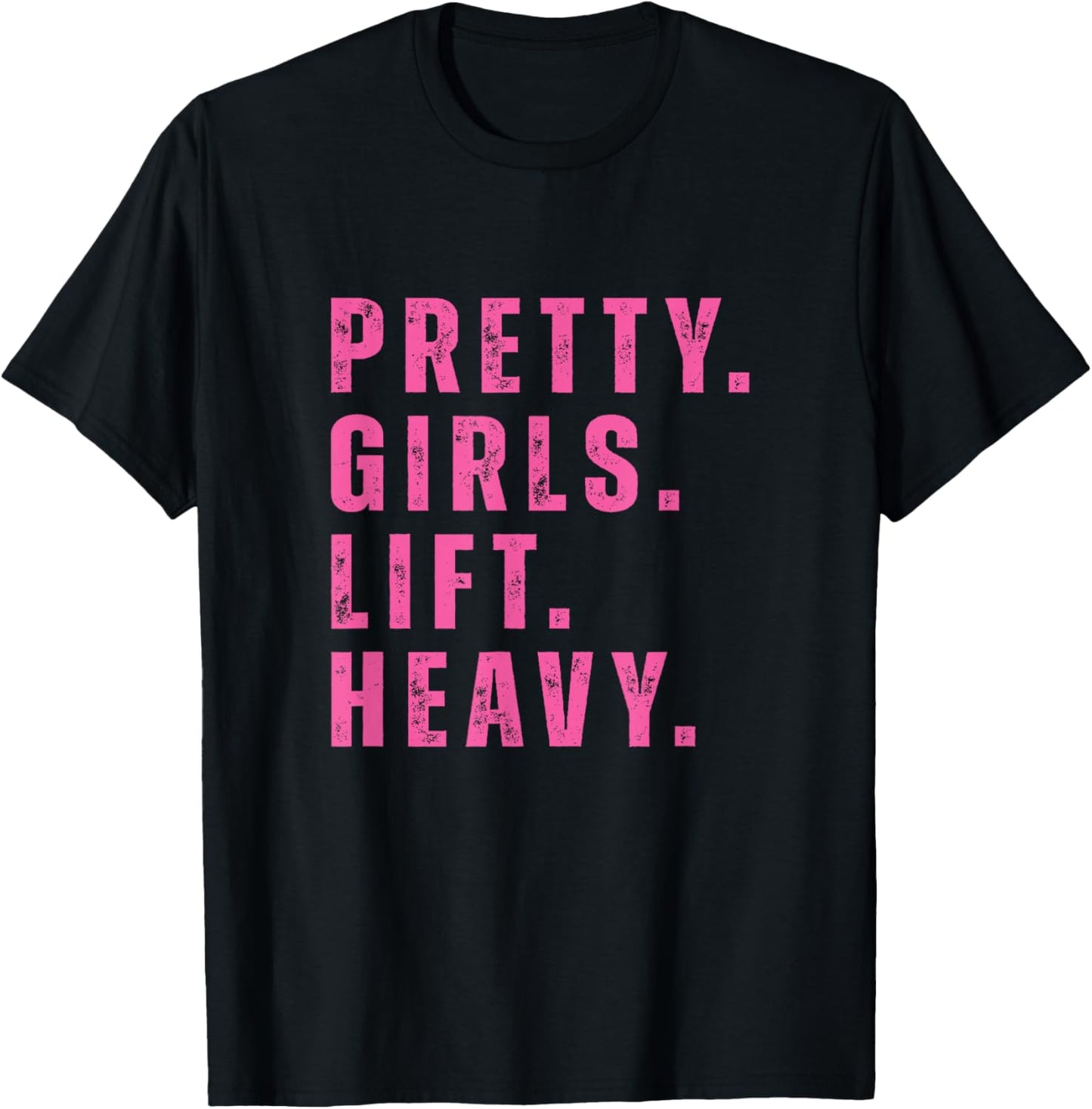 Pretty Girls Lift Heavy Fitness Weightlifting Workout Strong T-Shirt - T-Shirt | Black