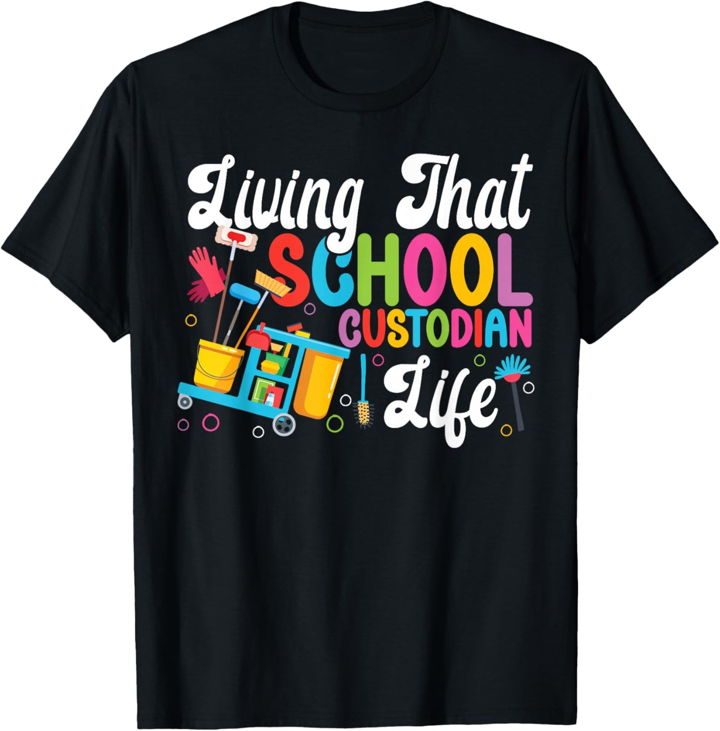 School Custodian Janitor Living That School Custodian Life T-Shirt - T-Shirt | Black