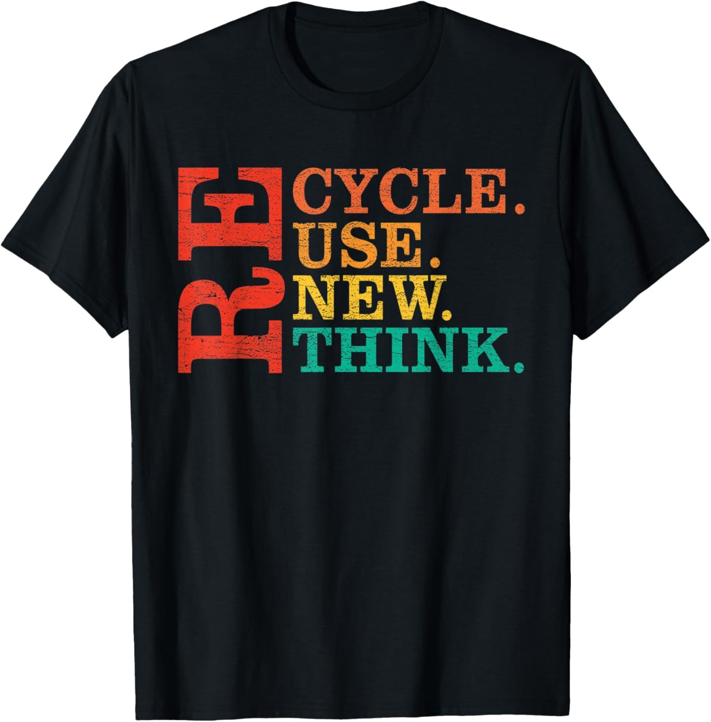 Environmental Activism Cool Recycle Reuse Renew Rethink T-Shirt - T-Shirt | Black
