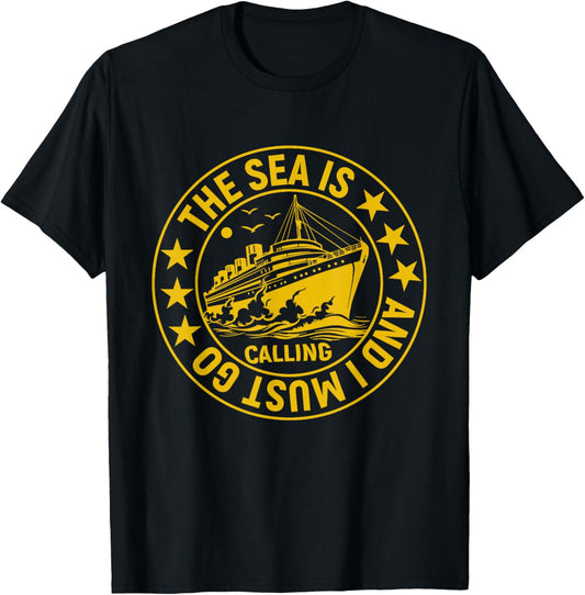 The Sea is Calling I Must Go Funny Cruise T-Shirt - T-Shirt | Black