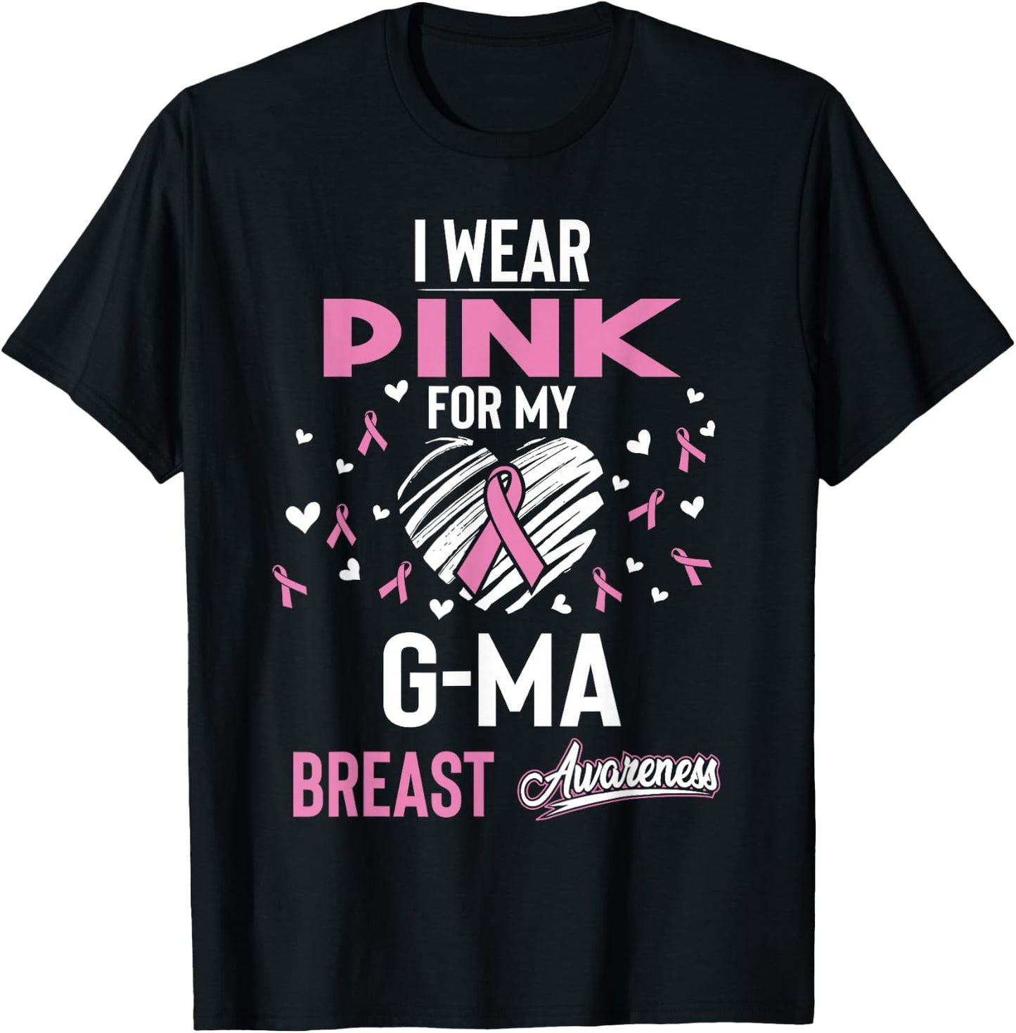 I Wear Pink For My G-ma Breast Cancer T-Shirt - T-Shirt | Black