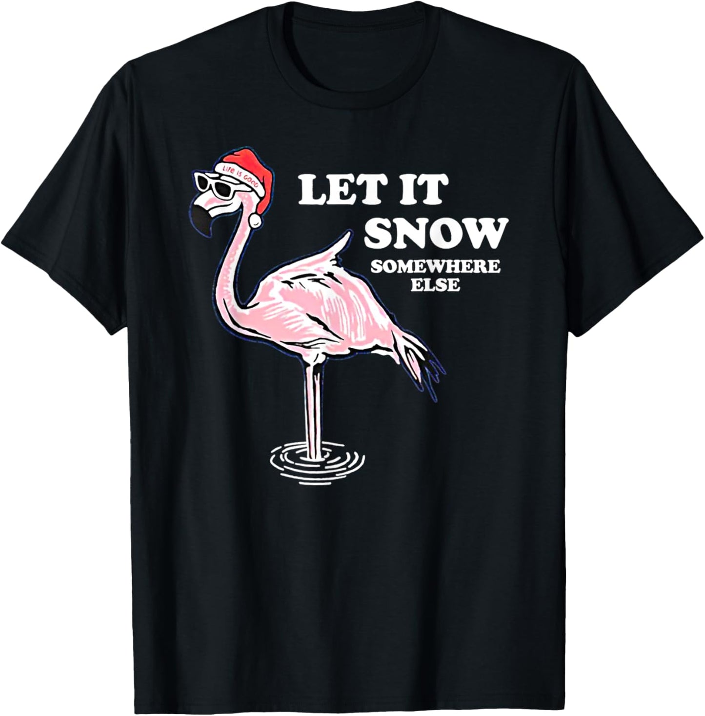 Flamingo Let It Snow Somewhere Else Christmas T-Shirt - T-Shirt | Black