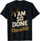 Done Class of 2025 Graduate Junior Senior 2025 Graduation T-Shirt - T-Shirt | Black