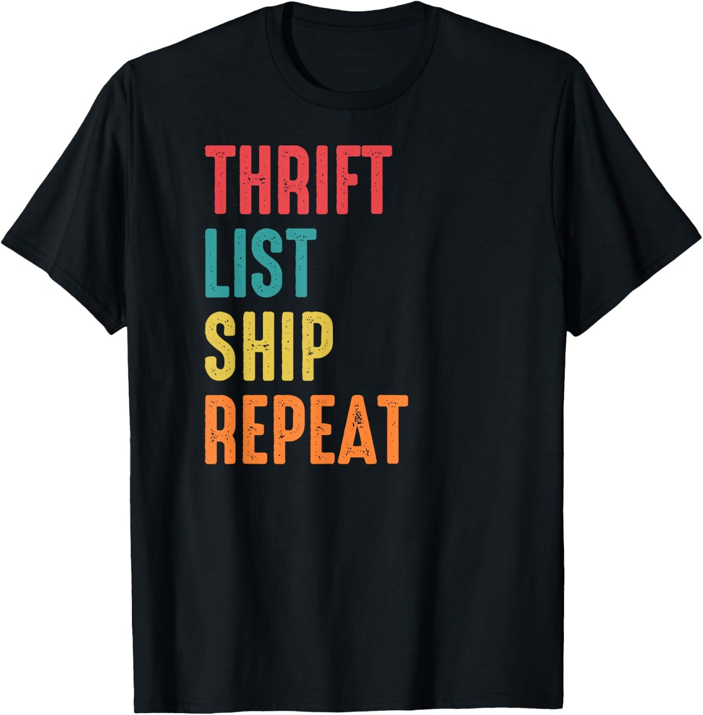 Thrift List Ship Repeat Funny Sourcing Reseller Gift T-Shirt - T-Shirt | Black