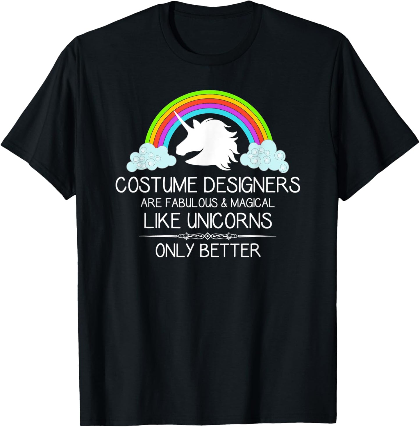 Costume Designer Gifts - Costume Designers Are Like Unicorns T-Shirt - T-Shirt | Black