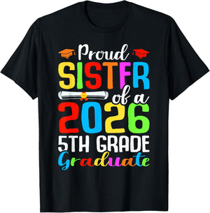 Proud Sister Of A 2026 5th Grade Graduate Graduation Day T-Shirt - T-Shirt | Black