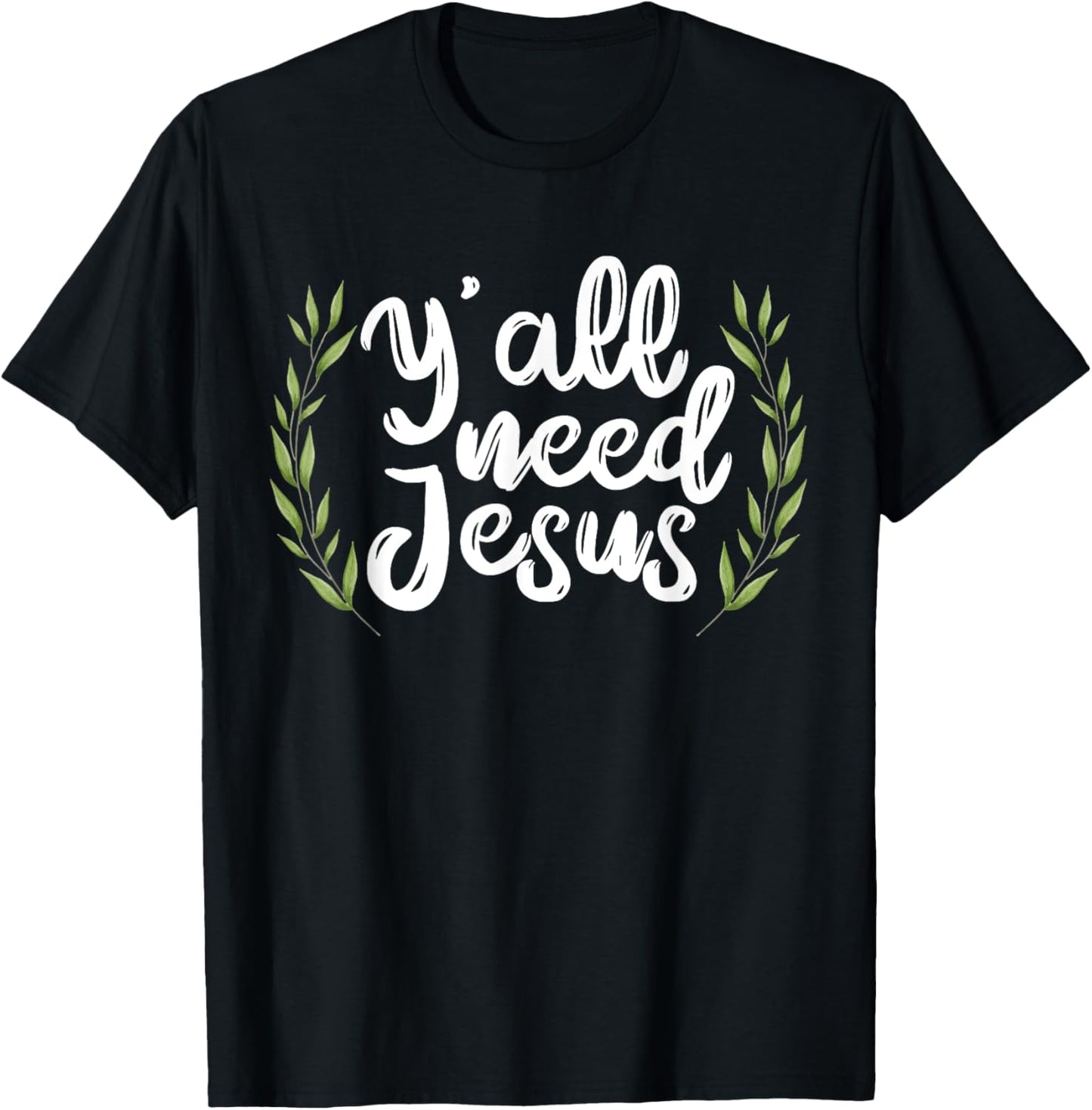 Yall Need Jesus for a Cool Christian Sayings T-Shirt - T-Shirt | Black