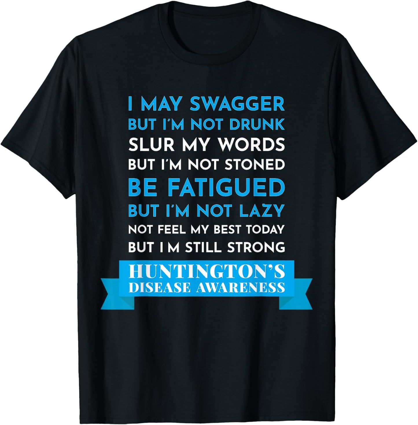 I May Swagger I'm Still Strong Huntingtons Awareness Shirt T-Shirt - T-Shirt | Black