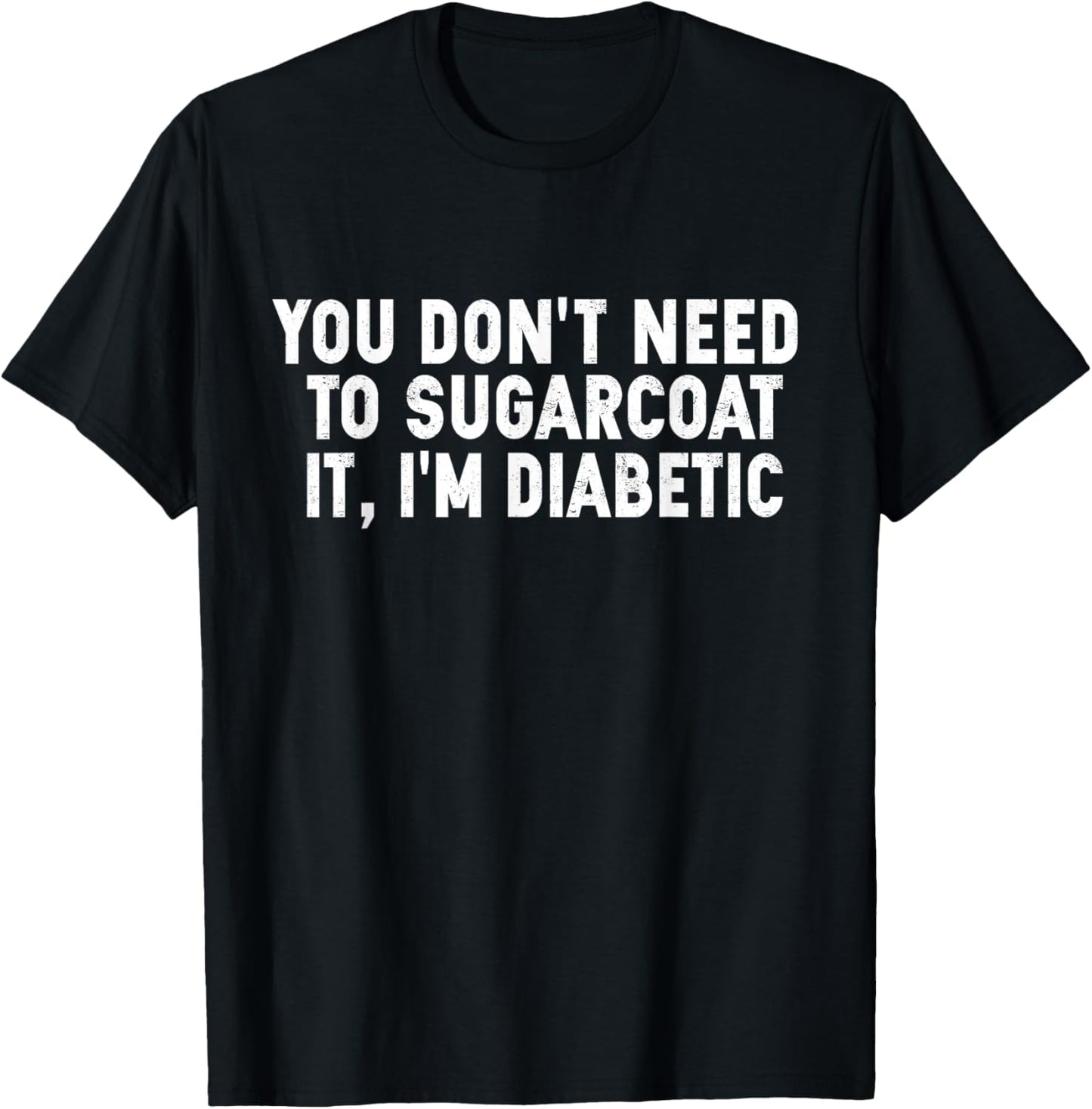 Funny Diabetic Pun Gag Gift People With Diabetes T-Shirt - T-Shirt | Black