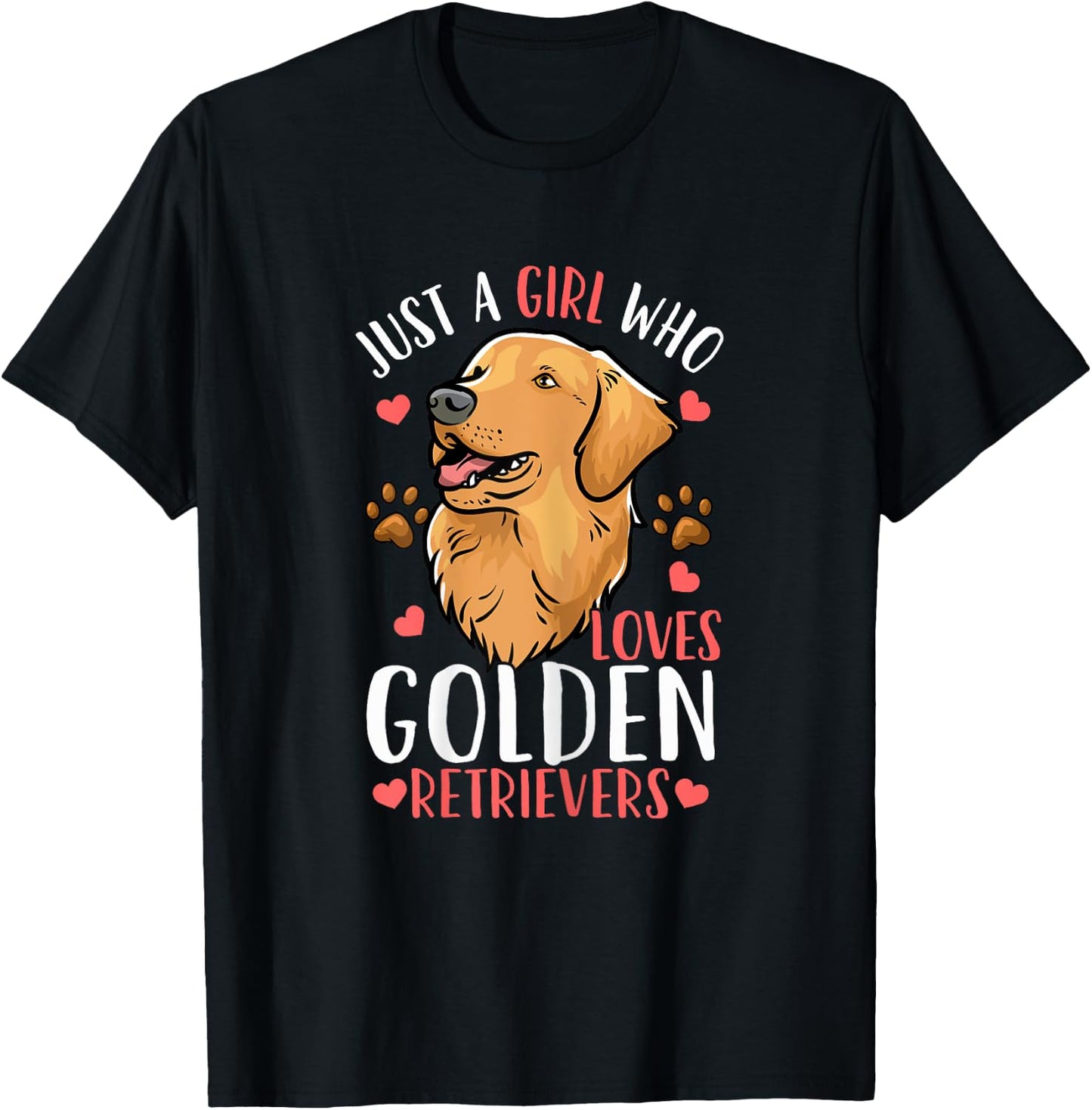 Golden Retriever Just A Girl Who Loves Golden Retrievers T-Shirt - T-Shirt | Black