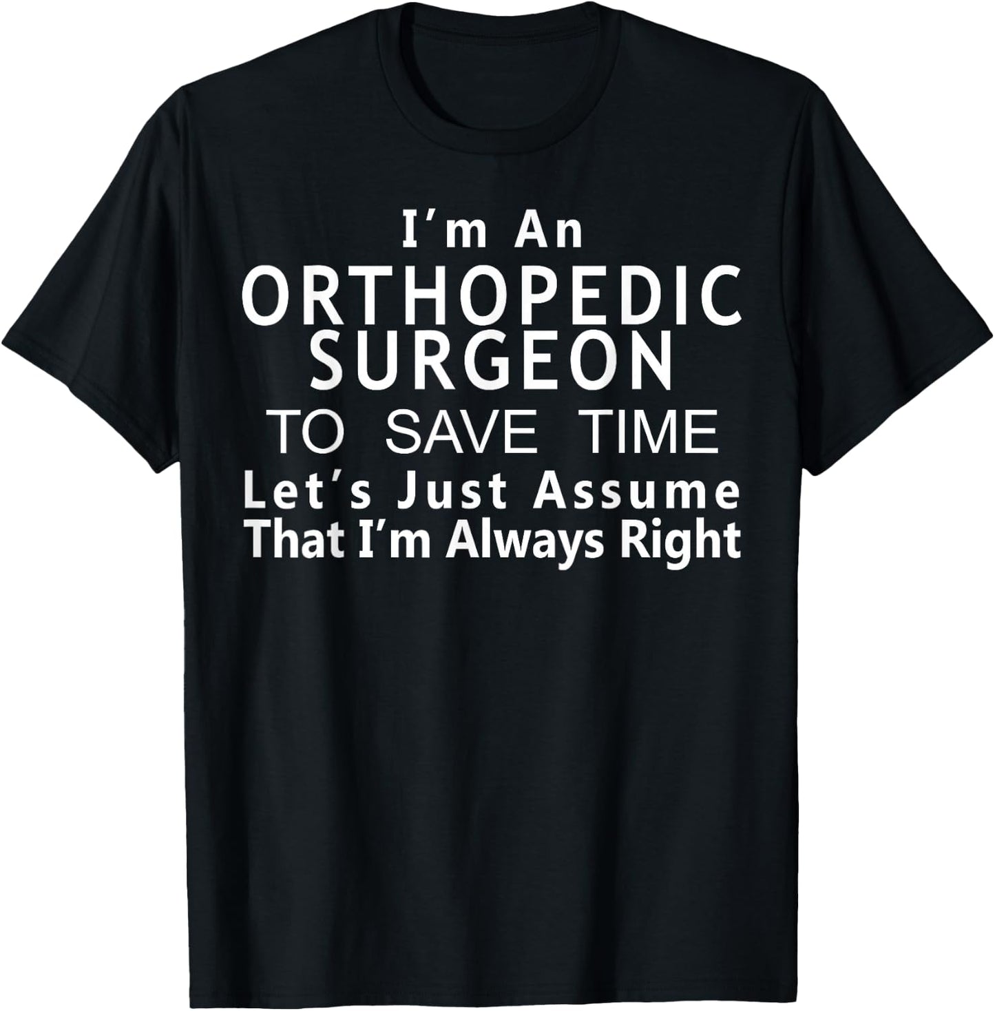 Orthopedic Surgeon Funny Gift Ortho Doctor T-Shirt - T-Shirt | Black