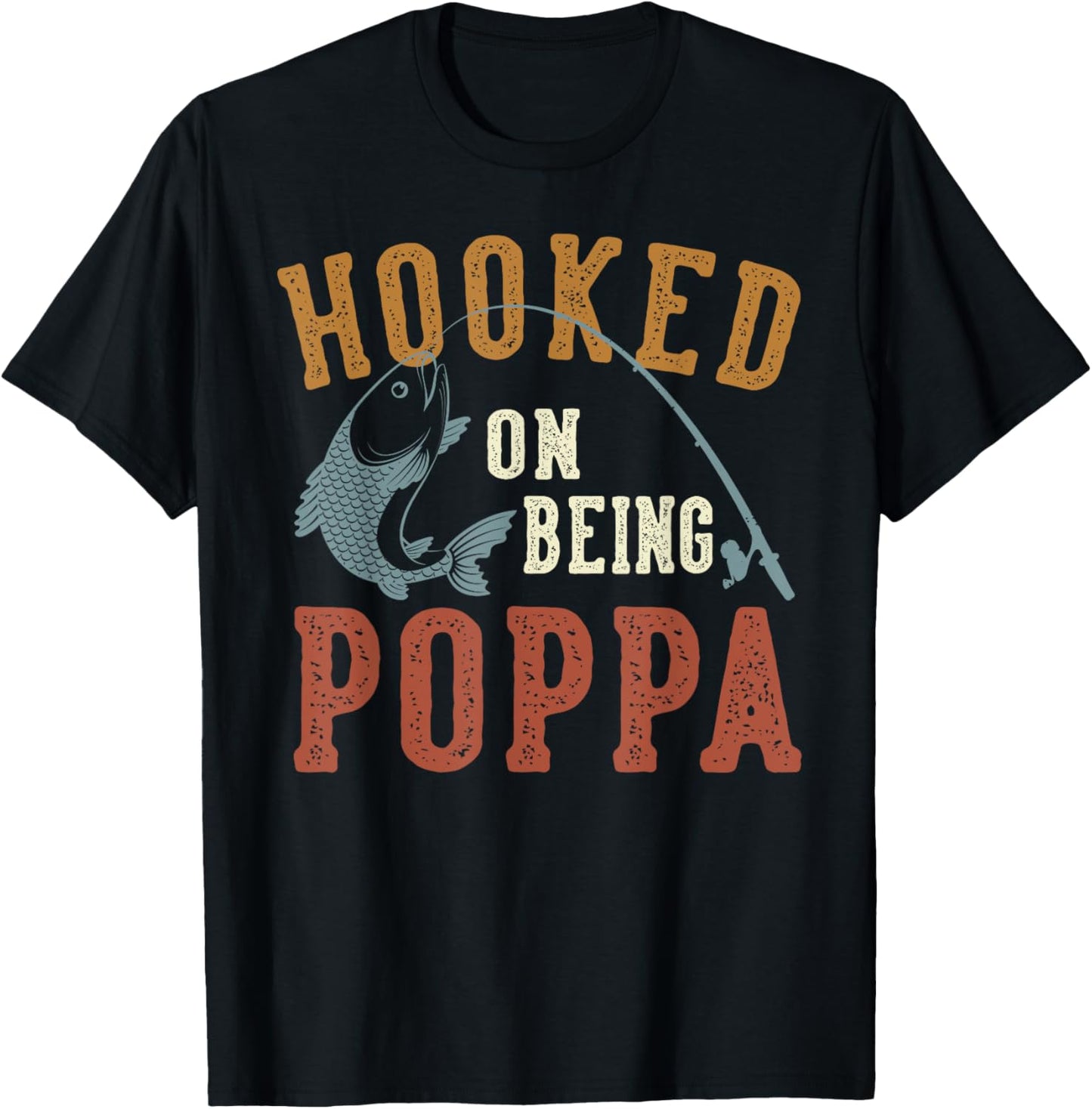 Hooked On Being Poppa Father's Day Fishing Poppa T-Shirt - T-Shirt | Black