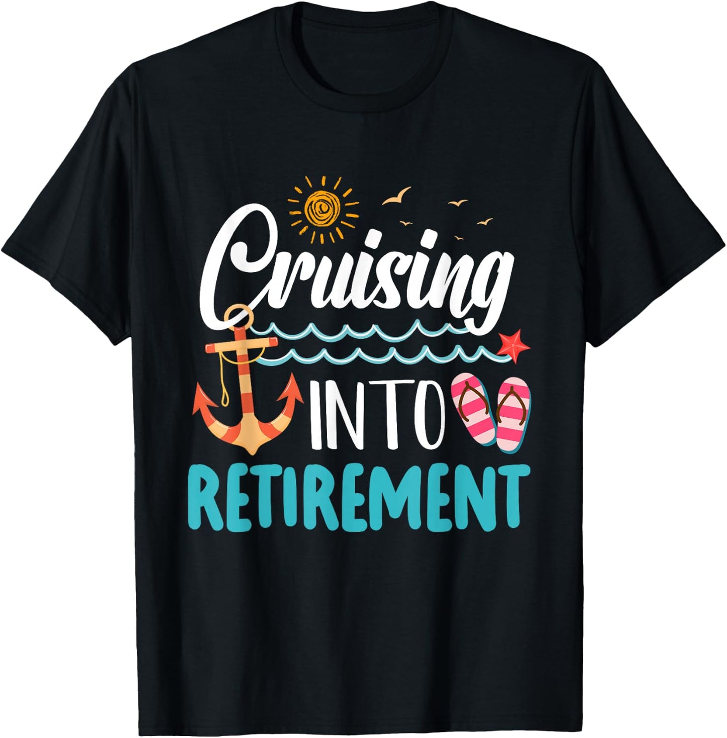 Cruising Into Retirement Men Women Retired Cruise Ship T-Shirt - T-Shirt | Black