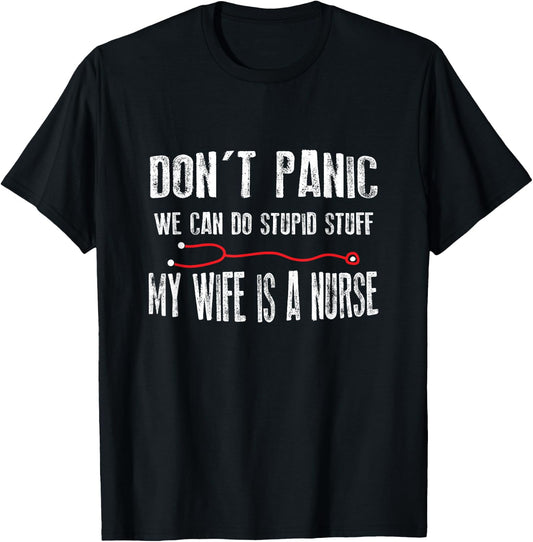 Do Not Panic My Wife Is Nurse - Husband Friend T-Shirt - T-Shirt | Black