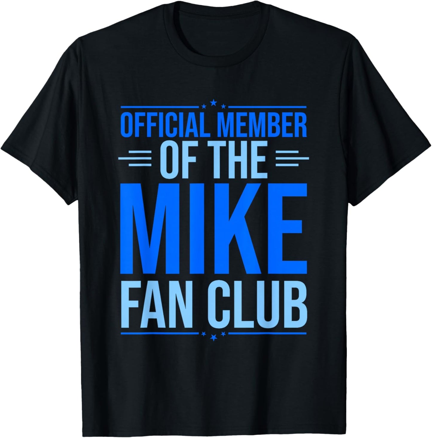 Official Member Of The Mike Fan Club Funny Mike First Name T-Shirt - T-Shirt | Black