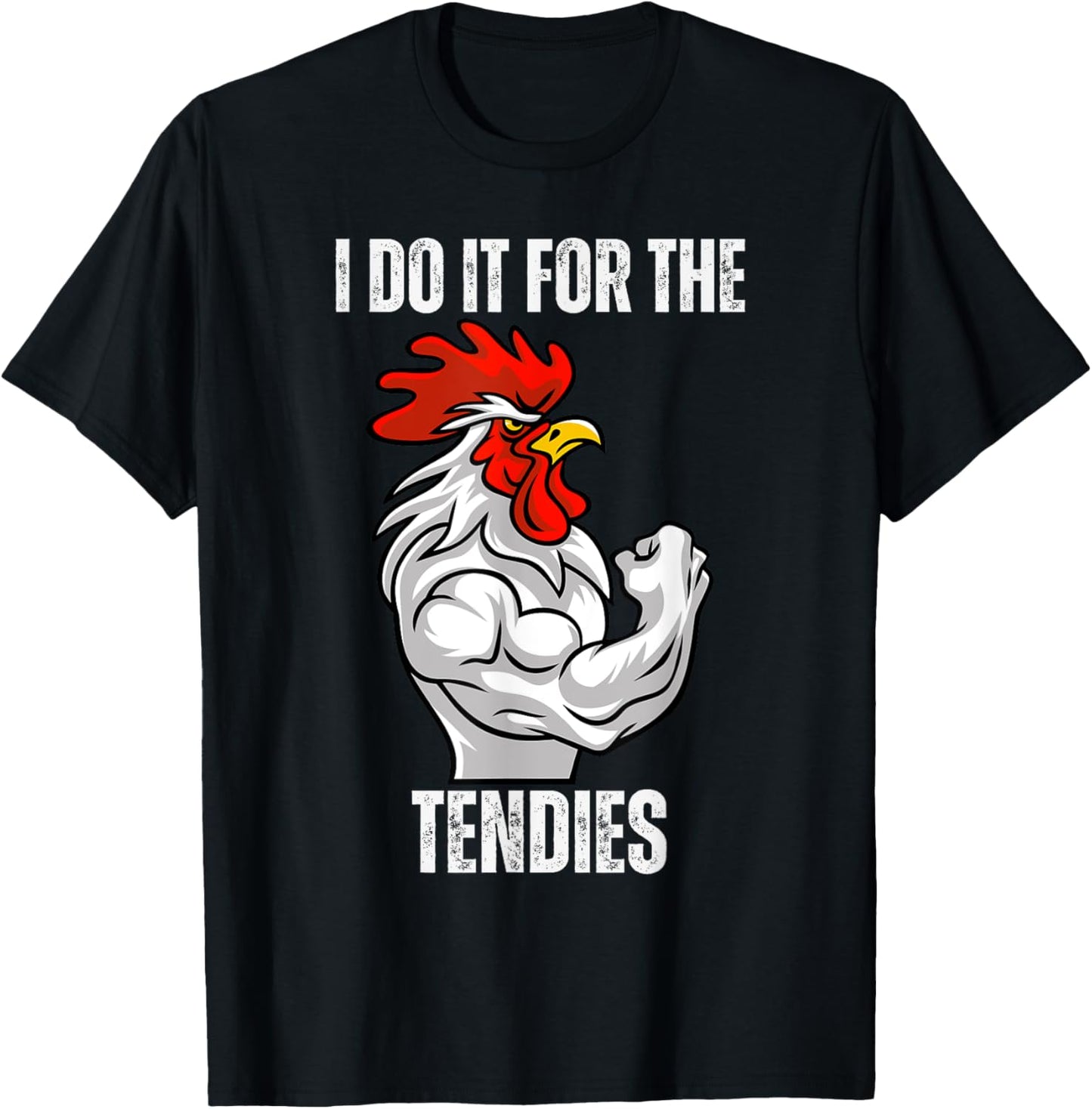 I Do It For The Tendies Funny Chicken Tenders Nugget gym fit T-Shirt - T-Shirt | Black