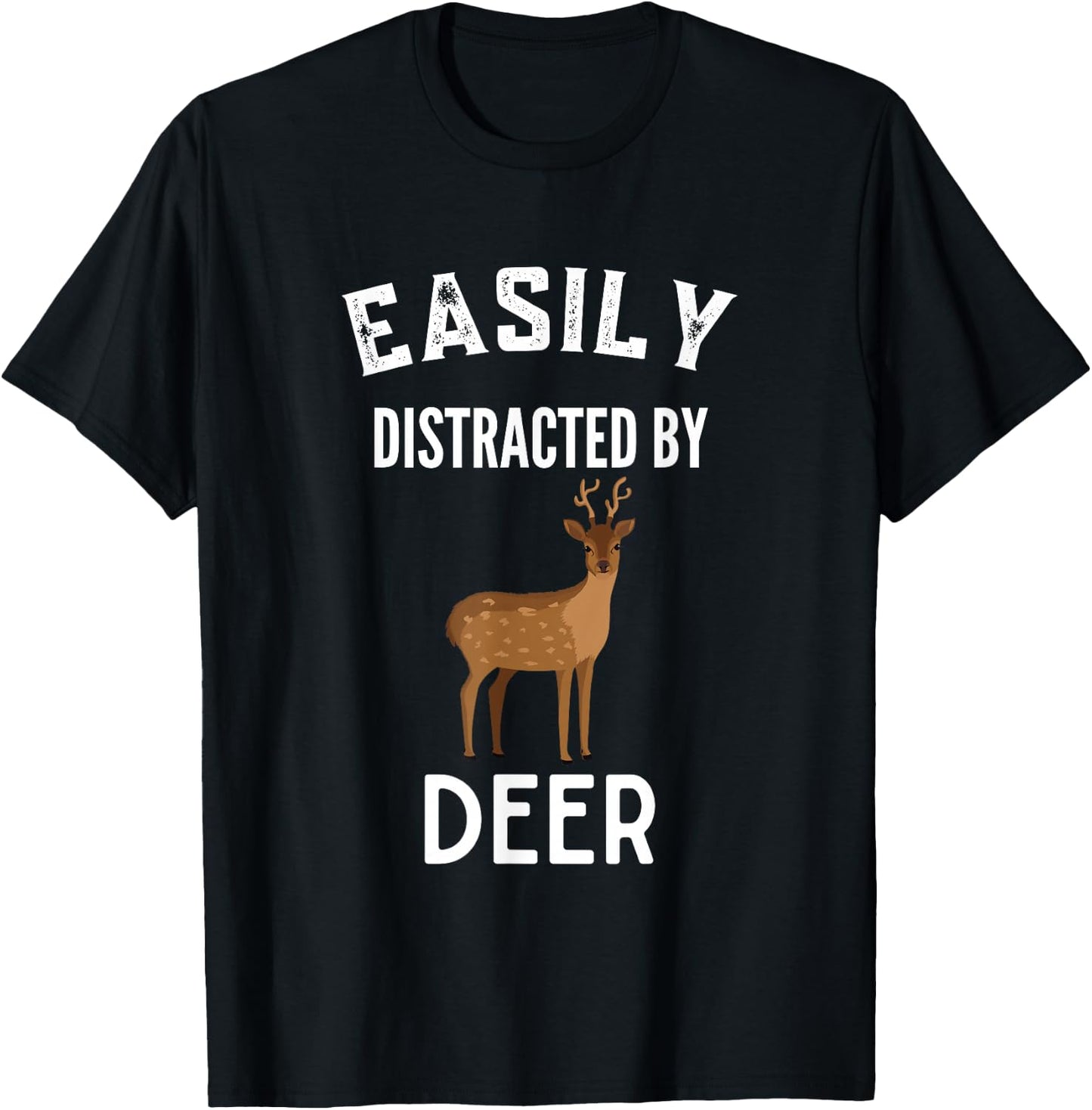 Easily Distracted By Deer Funny Deer Lover T-Shirt - T-Shirt | Black