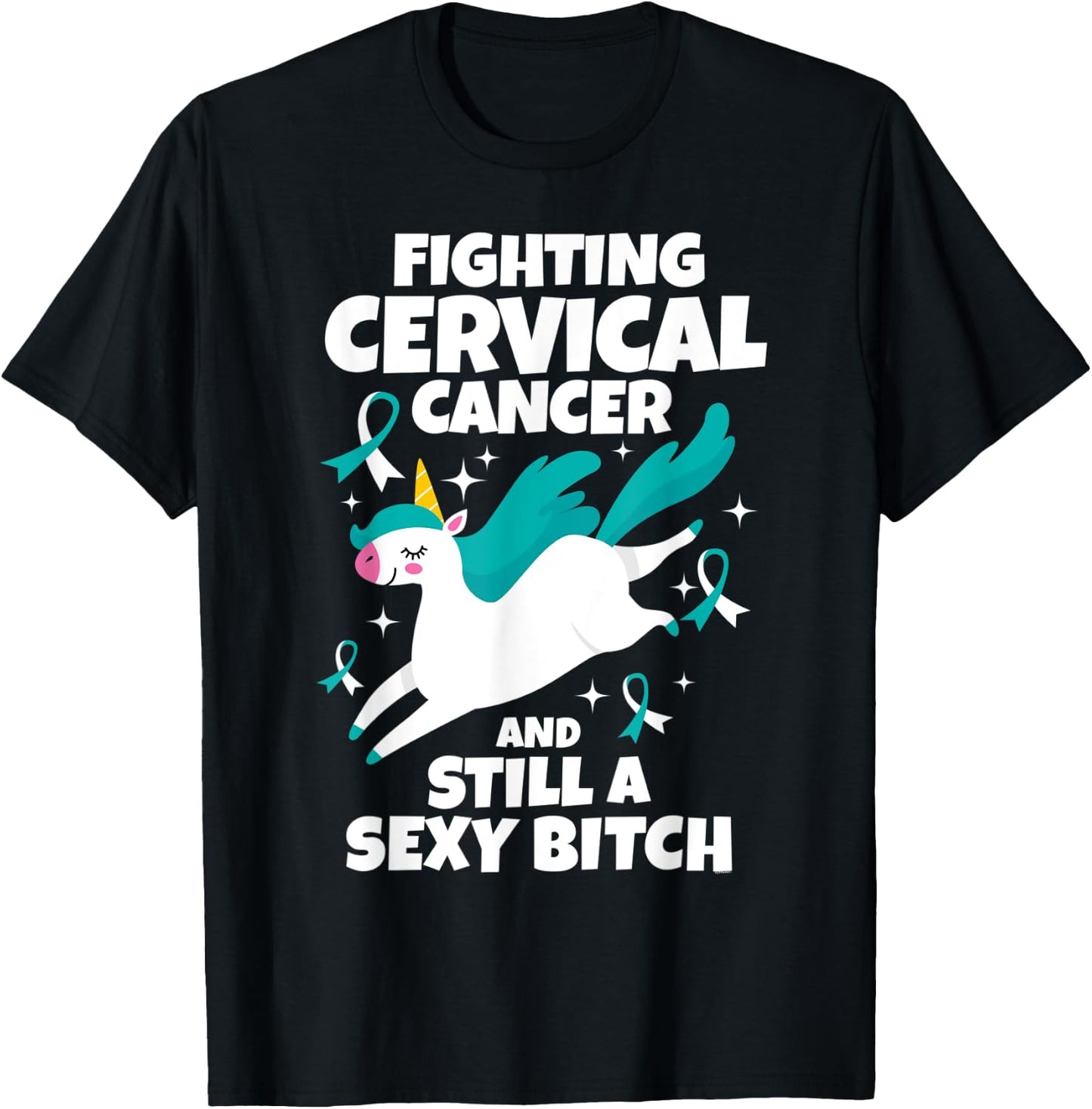 Fighting Cervical Cancer Sexy Bitch Quote Funny Unicorn Gift T-Shirt - T-Shirt | Black