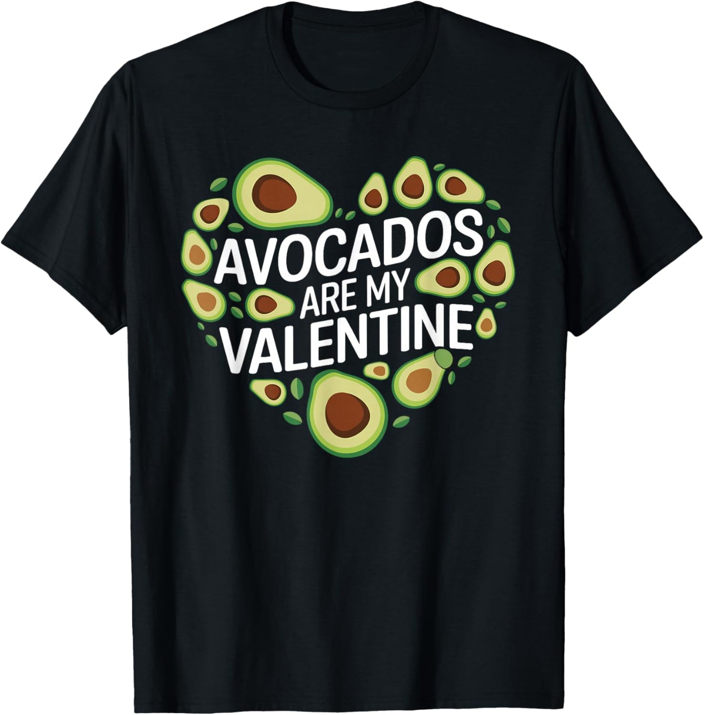 Avocados Are My Valentine Cute Avocado Valentines Day T-Shirt - T-Shirt | Black