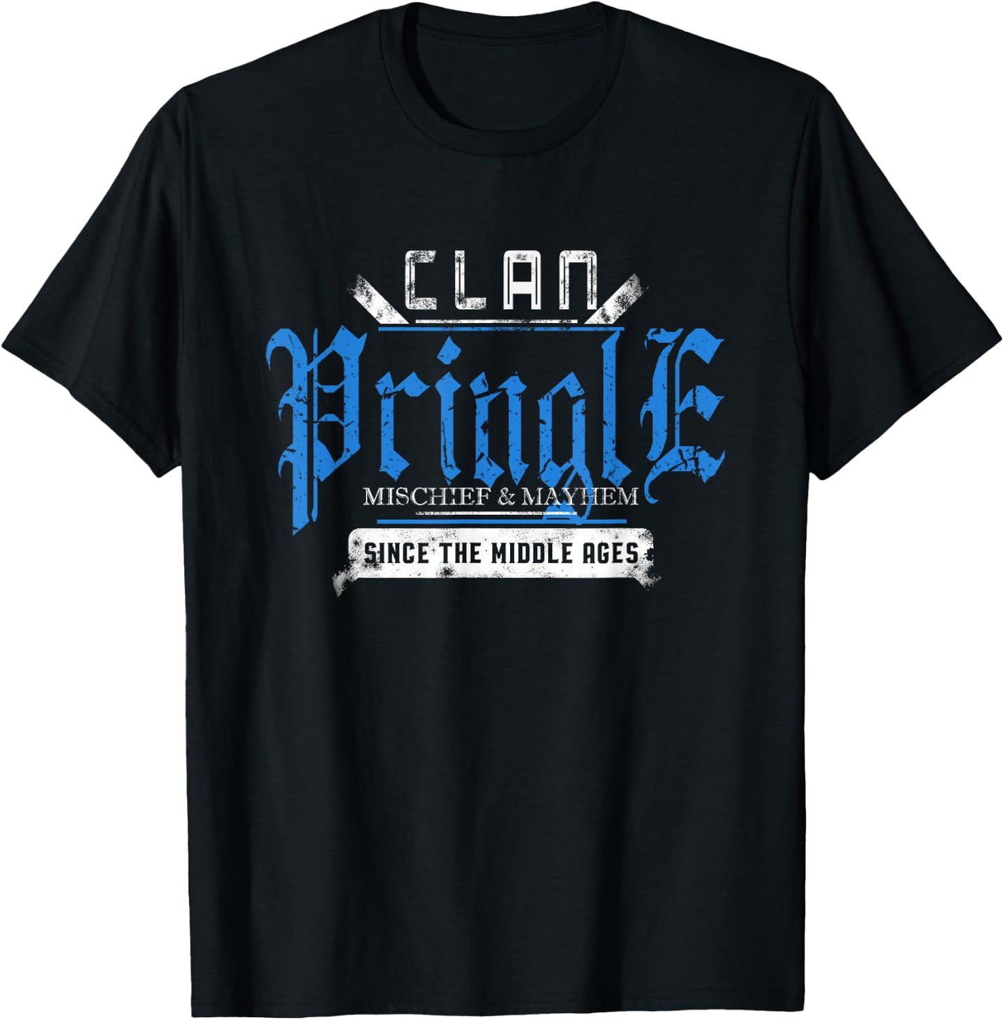 Clan Pringle Mischief and Mayhem Since The Middle Ages T-Shirt - T-Shirt | Black