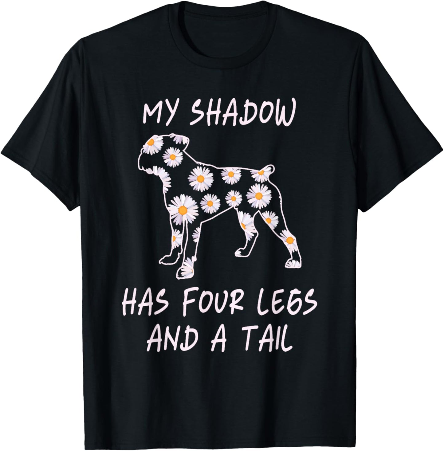 My Shadow Has Four Legs And A Tail Boxer Dog Mom Flowers Women T-Shirt - T-Shirt | Black