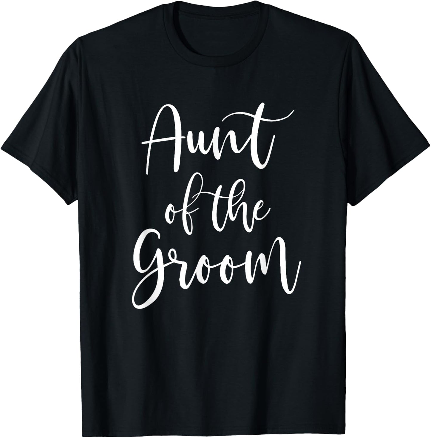 Aunt of the Groom Bridal Party Wedding Day T-Shirt - T-Shirt | Black
