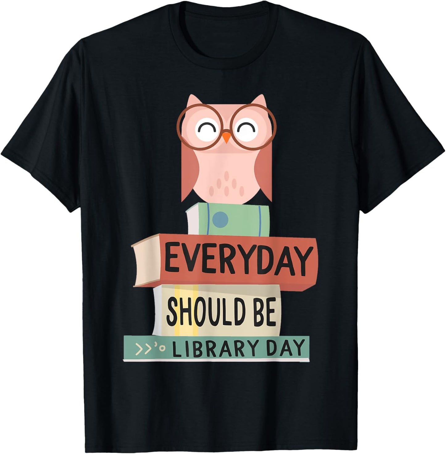 Everyday Should Be Library Day Cute Owl Reading Books Lover T-Shirt - T-Shirt | Black