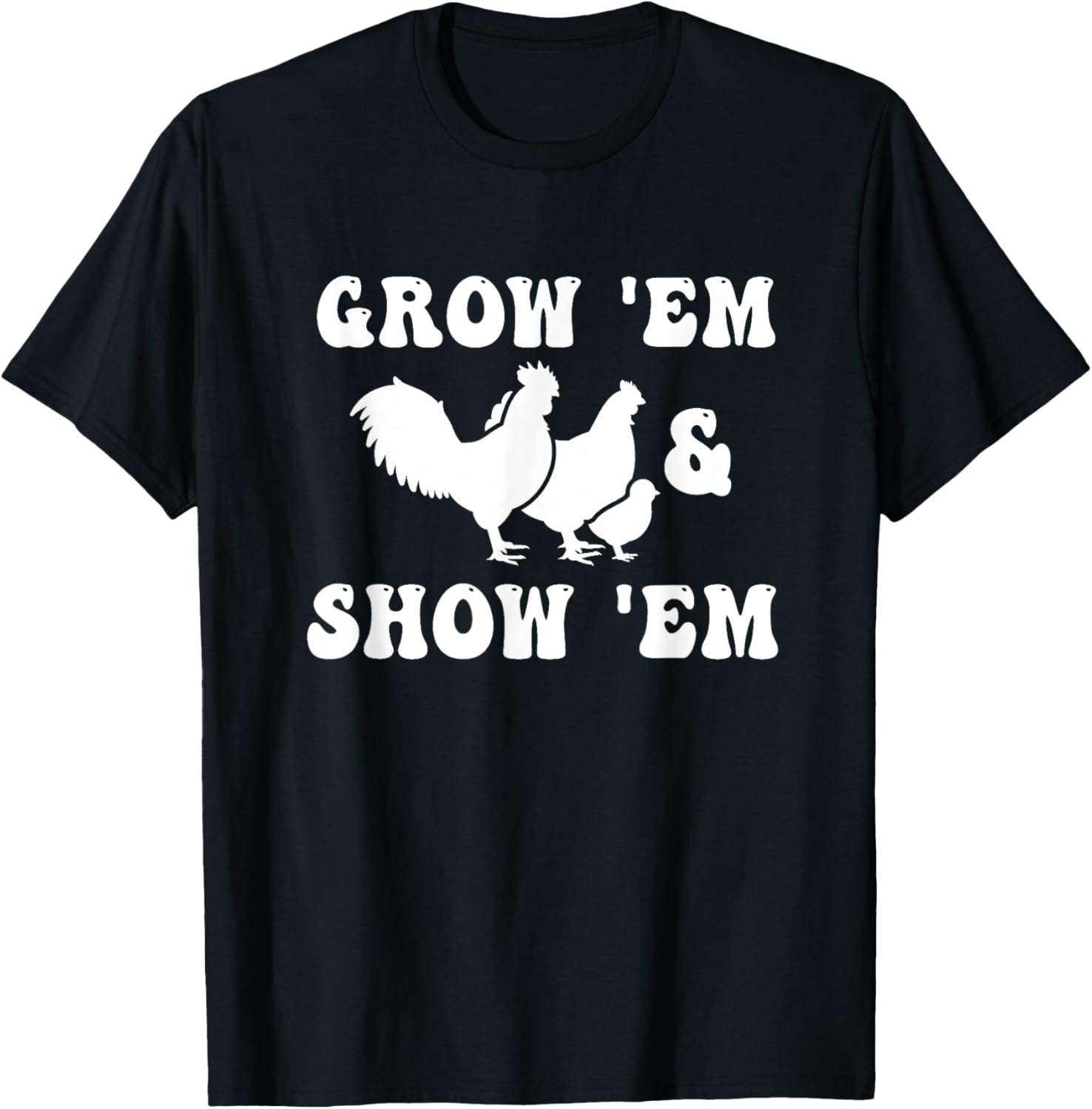 Grow Em and Show Em Fair Livestock Chickens Show Mama Hen T-Shirt - T-Shirt | Black