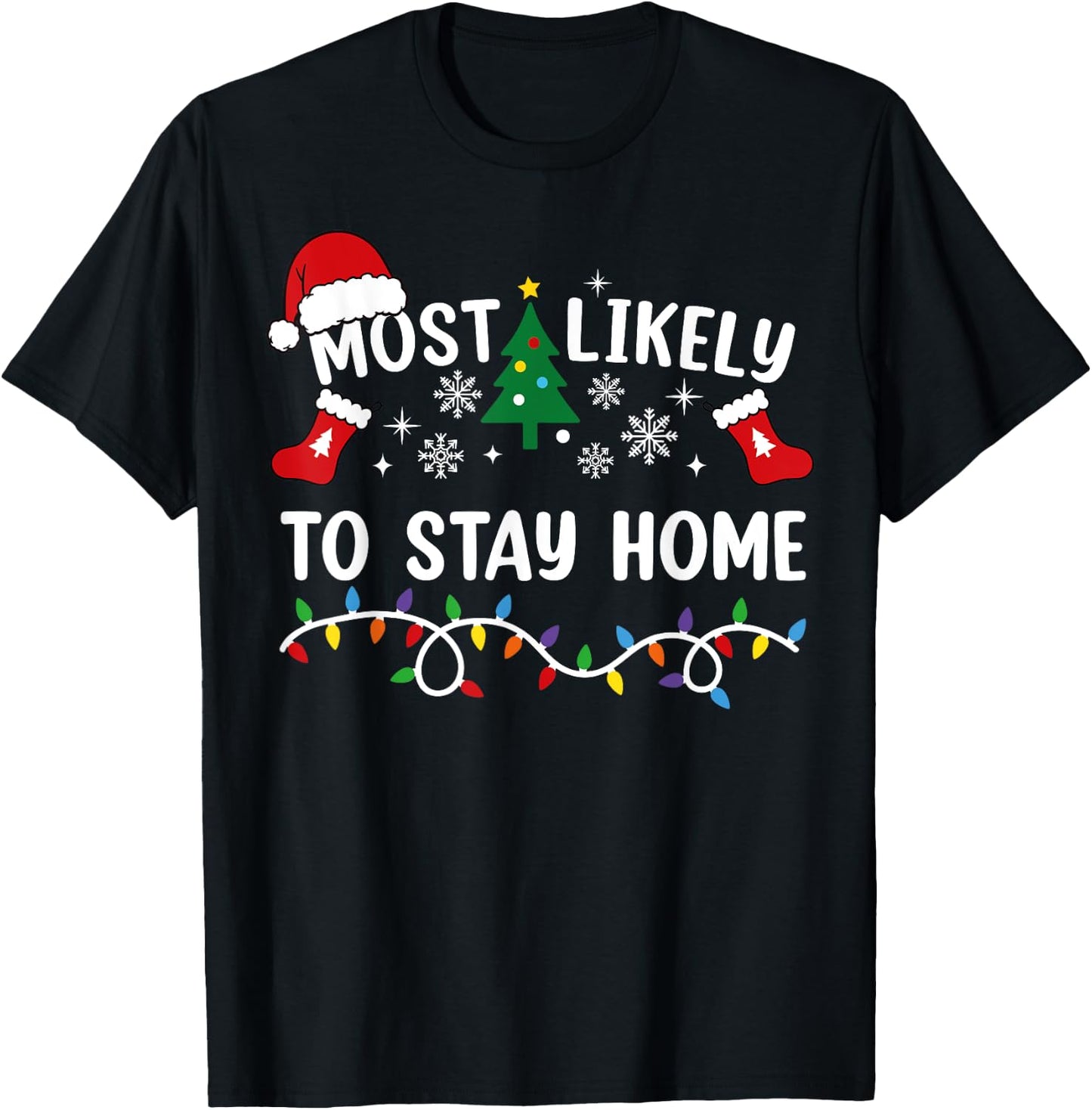 Most Likely To Stay Home Family Matching Christmas T-Shirt - T-Shirt | Black
