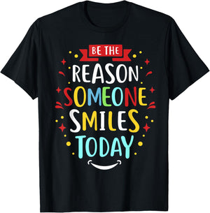 Motivation Be The Reason Someone SMILES Today T-Shirt - T-Shirt | Black