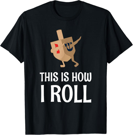 Hanukkah Clothing This Is How I Roll Chanukah T-Shirt - T-Shirt | Black
