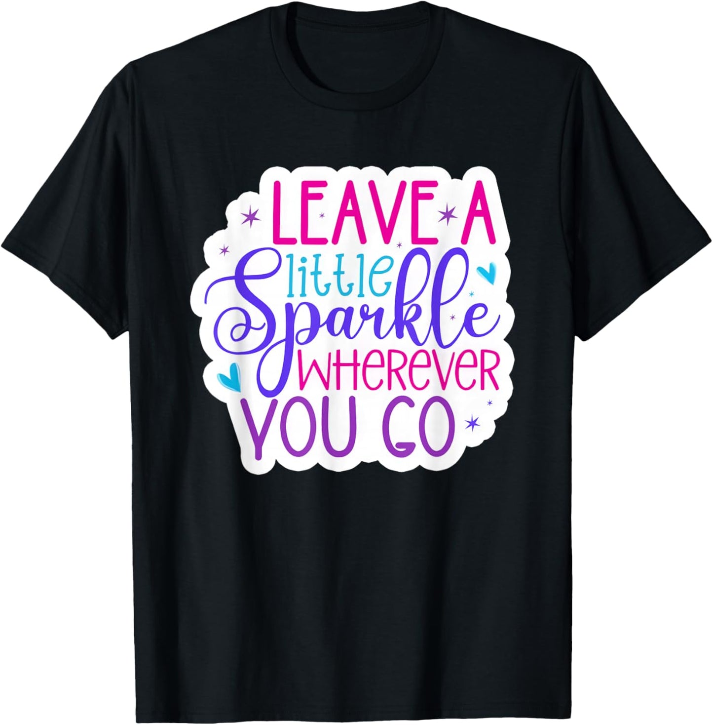 Leave A Little Sparkle Wherever You Go T-Shirt - T-Shirt | Black