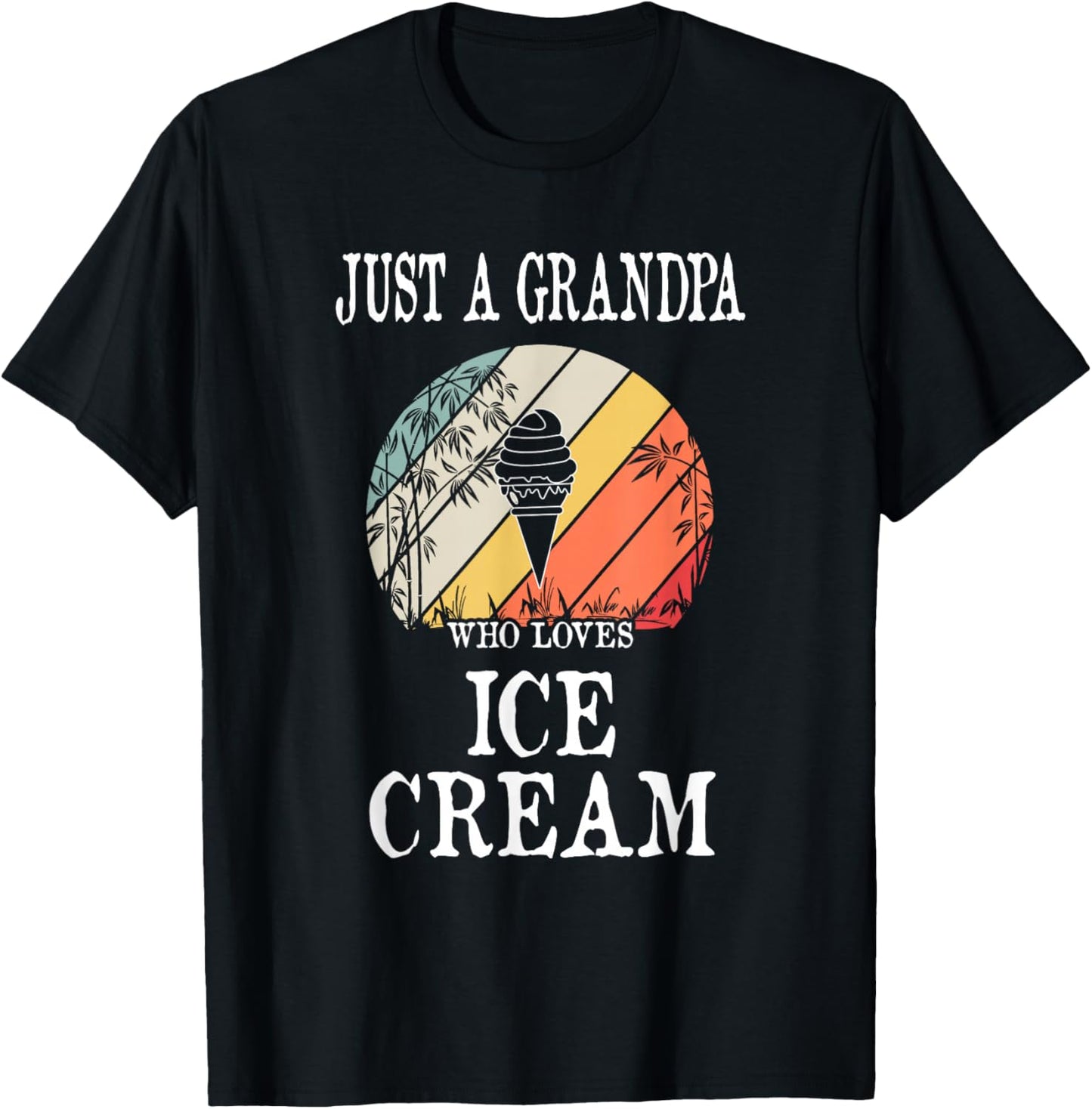 Just A Grandpa Who Loves Ice Cream T-Shirt - T-Shirt | Black