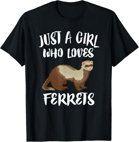 Just A Girl Who Loves Ferrets Ferret Lover Gift T-Shirt - T-Shirt | Black