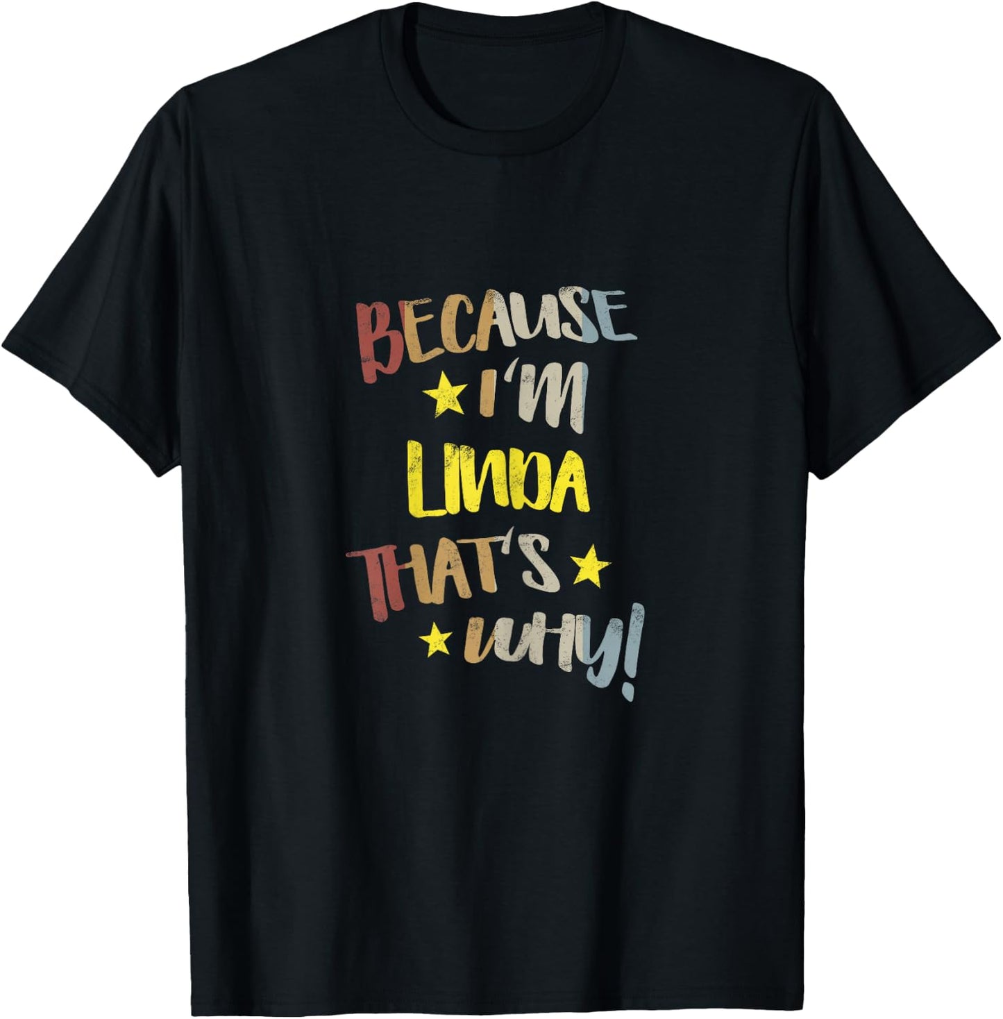 Because I'm Linda That's Why Retro Vintage Name Gift T-Shirt - T-Shirt | Black